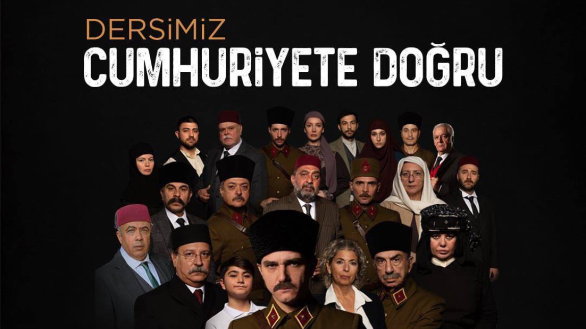 İLK DERSİMİZ: CUMHURİYETE DOĞRU